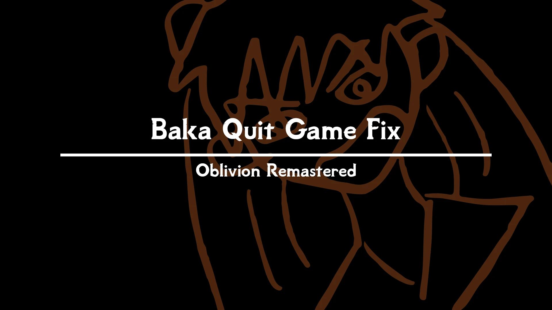 Baka Quit Game Fix mod for The Elder Scrolls IV: Oblivion Remastered