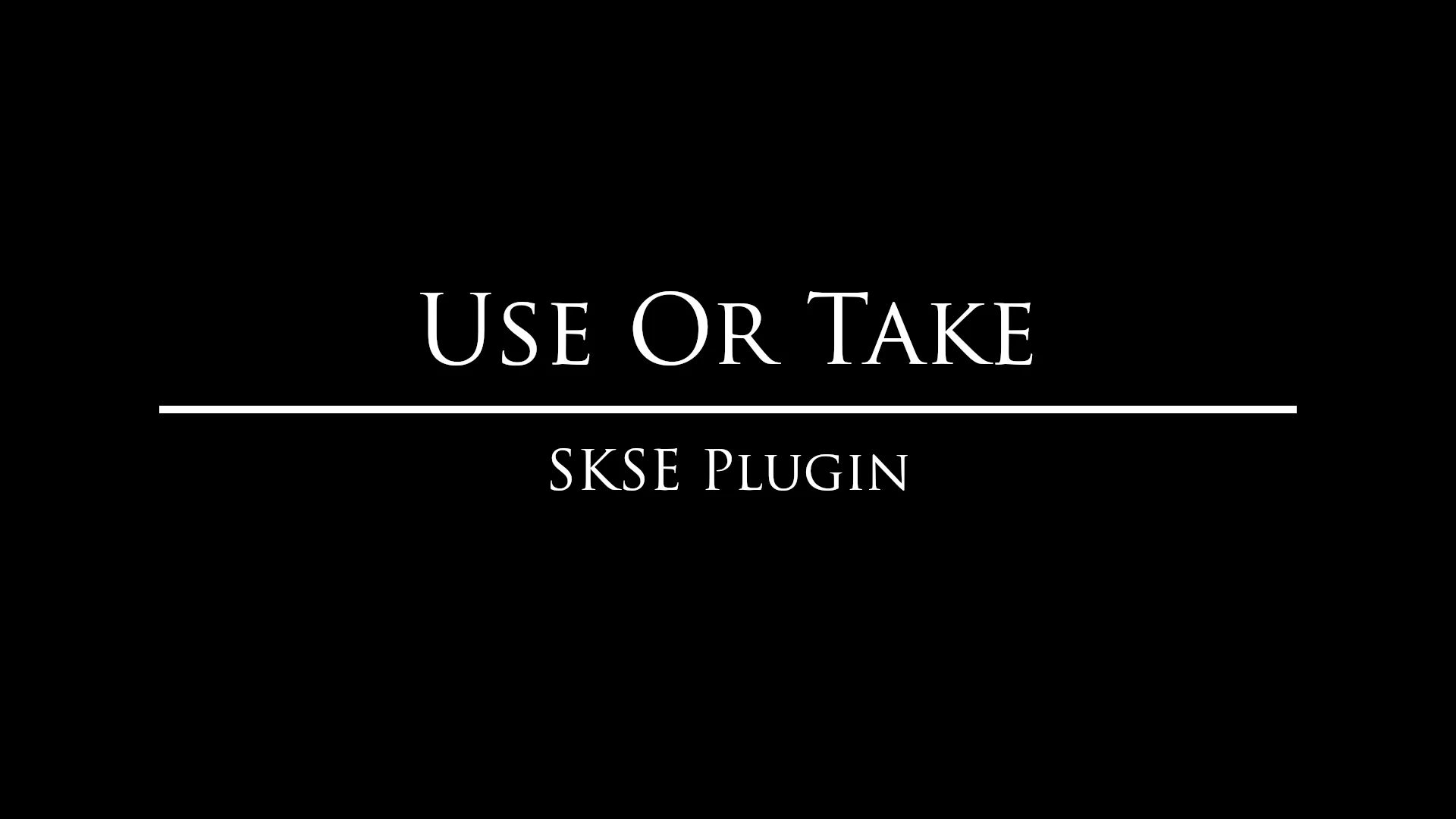 Use Or Take mod for The Elder Scrolls V: Skyrim Special Edition