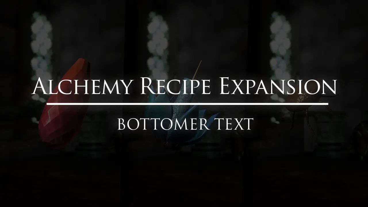 Alchemy Recipe Expansion (Base Game - DLC - Rare Curios - Improvements - Fixes) mod for The Elder Scrolls V: Skyrim Special Edition