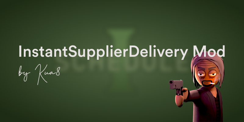 INSTANT DELIVERY SUPPLIER MOD mod for Schedule I