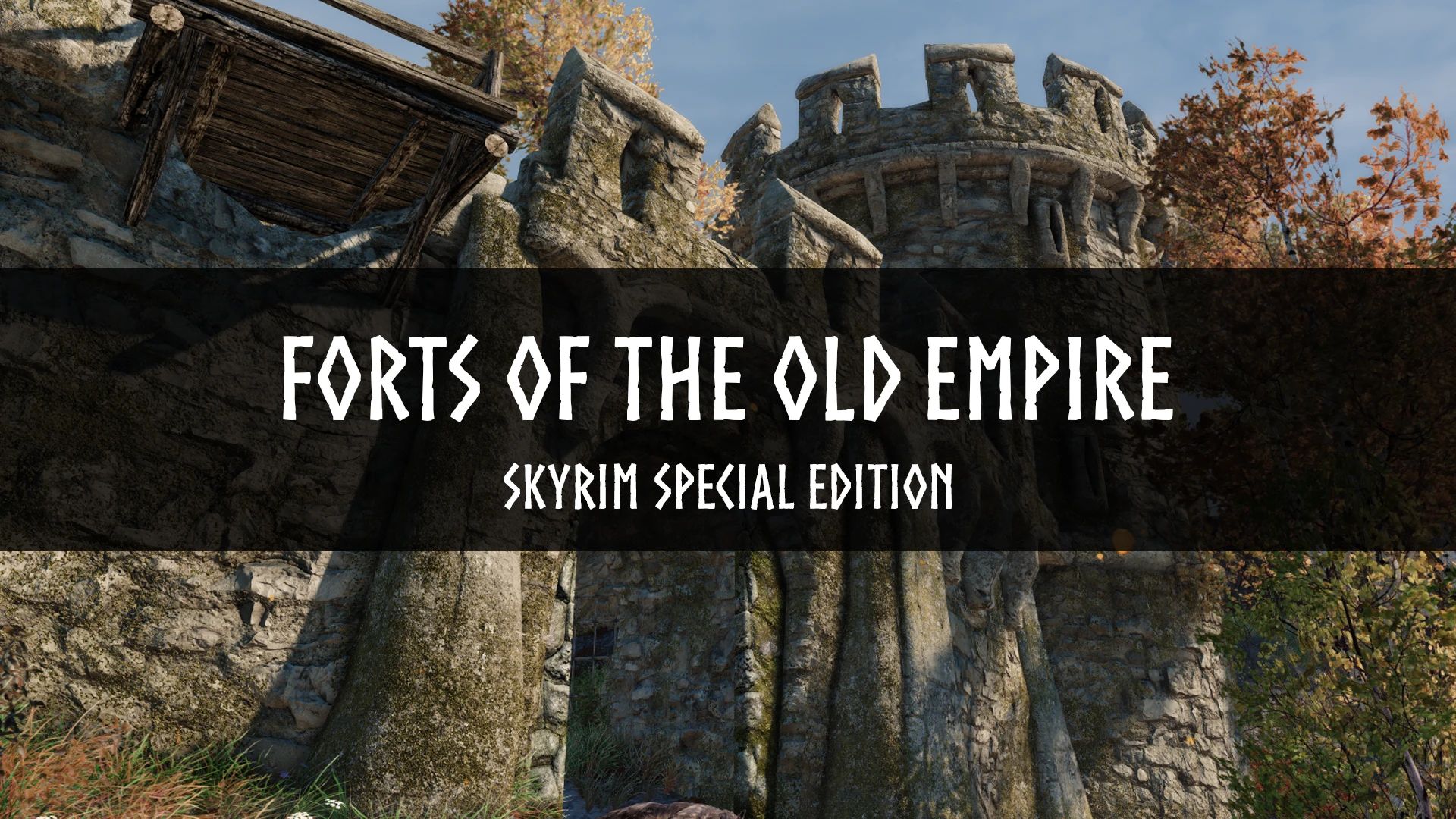 Forts of the Old Empire (1K - 4K) mod for The Elder Scrolls V: Skyrim Special Edition