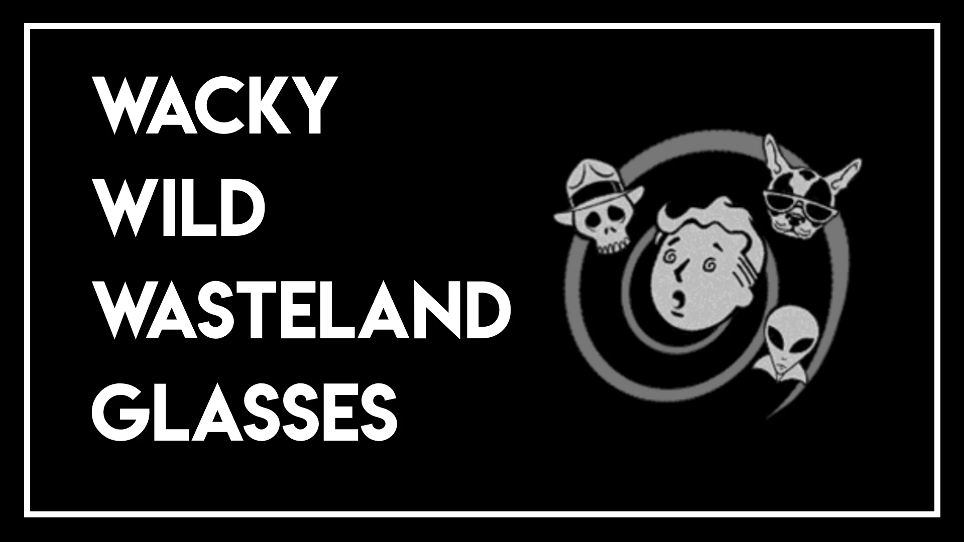 Wacky Wild-Wasteland Glasses mod for Fallout: New Vegas