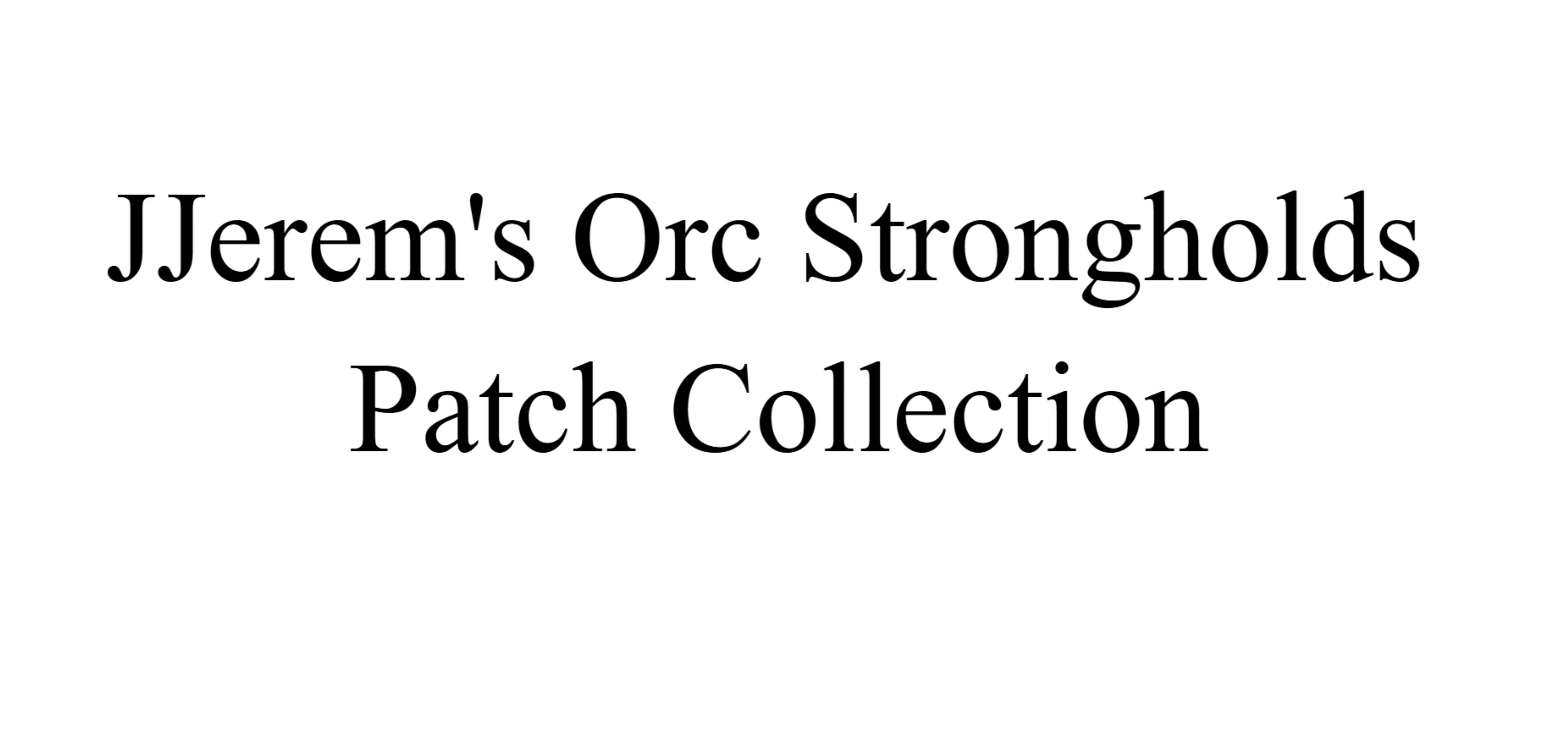 JJerem's Orc Strongholds - Patch Collection mod for The Elder Scrolls V: Skyrim Special Edition