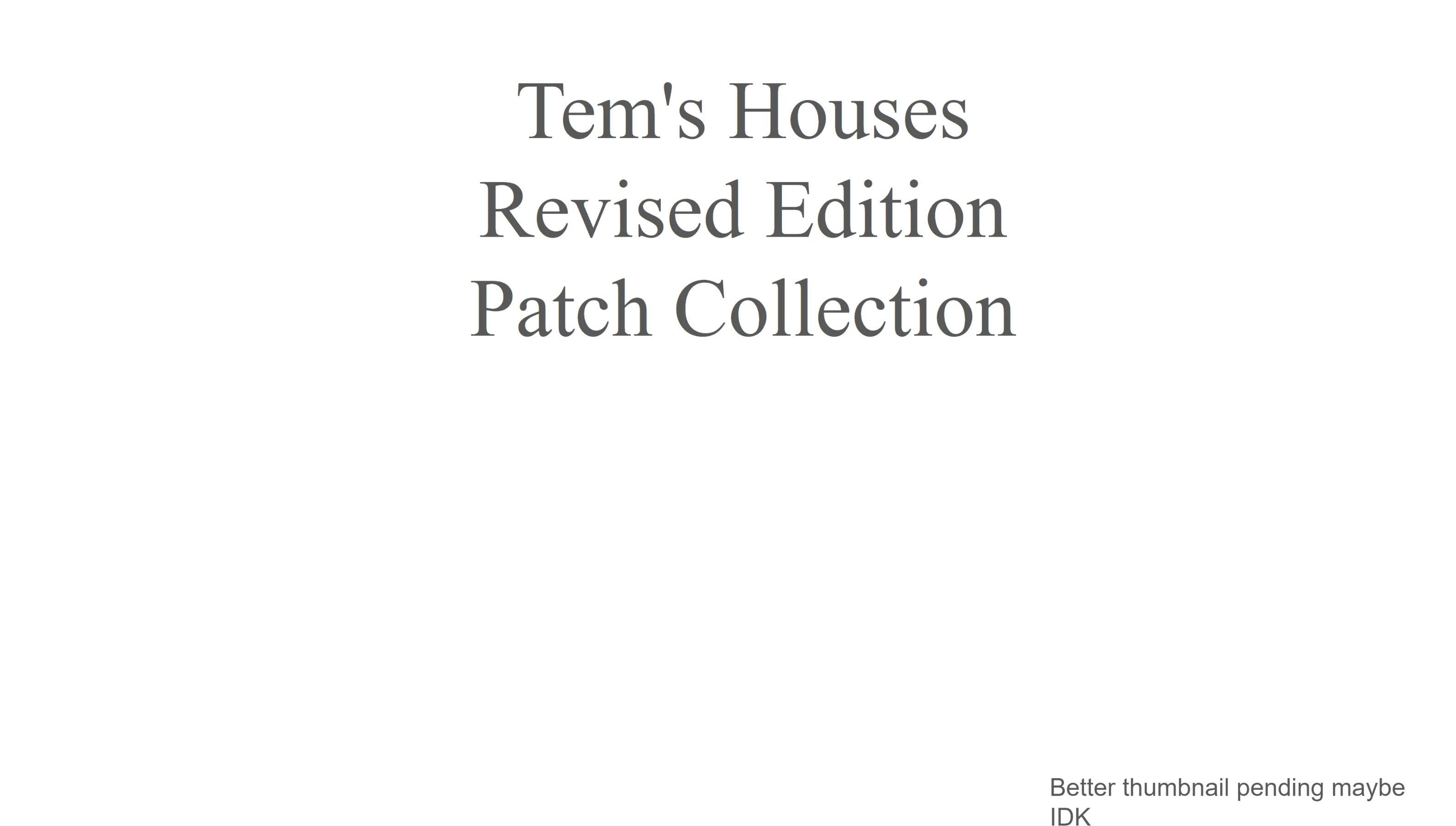 Tem's Houses - Revised Edition - Patch Collection mod for The Elder Scrolls V: Skyrim Special Edition