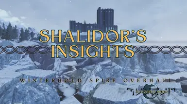 Shalidor's Insights - A Winterhold Spire Overhaul mod for The Elder Scrolls V: Skyrim Special Edition