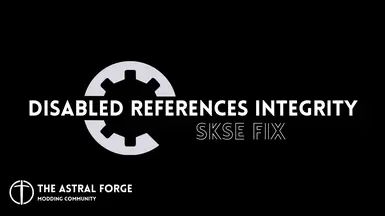 Disabled Reference Integrity Fix (SKSE) mod for The Elder Scrolls V: Skyrim Special Edition