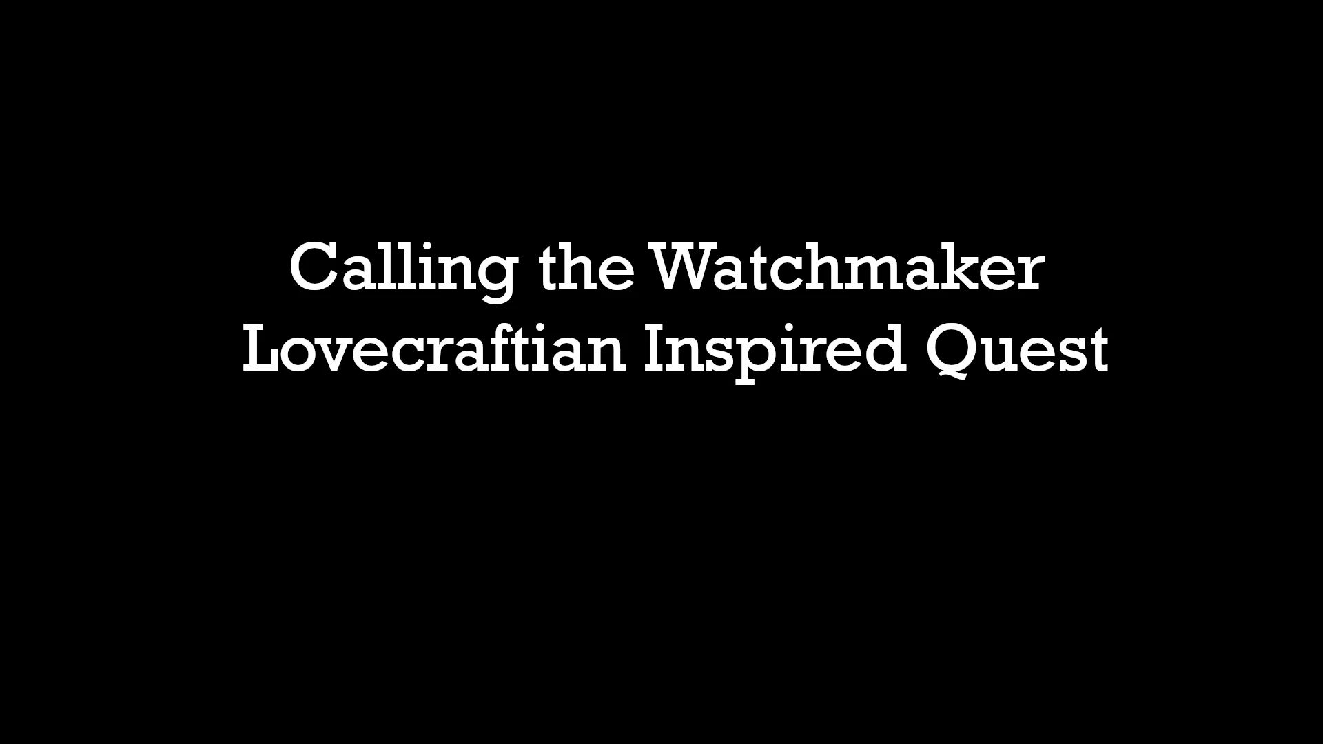 Calling the Watchmaker - Lovecraftian Inspired Quest Mod mod for The Elder Scrolls V: Skyrim Special Edition