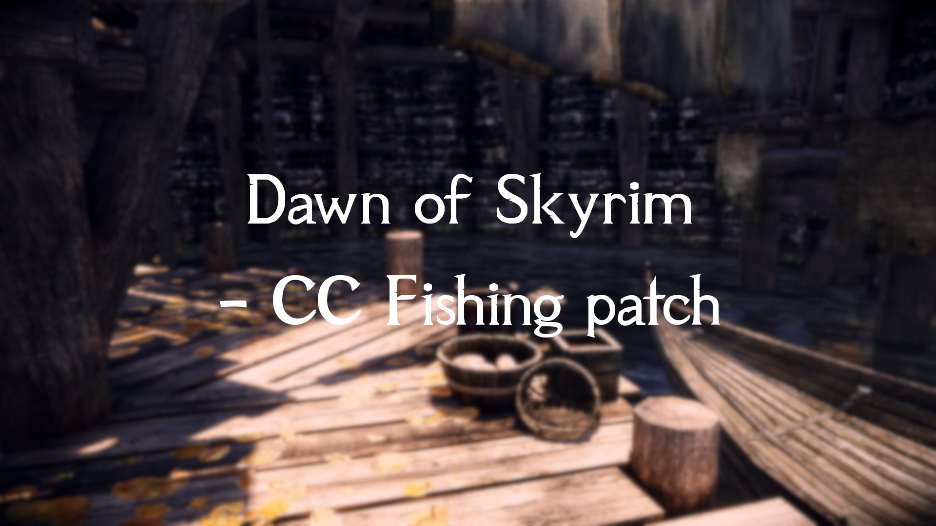 Dawn of Skyrim - CC Fishing patch mod for The Elder Scrolls V: Skyrim Special Edition