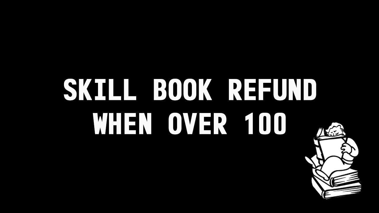 Skill Book Refund When Over 100 - ESPless mod for Fallout: New Vegas