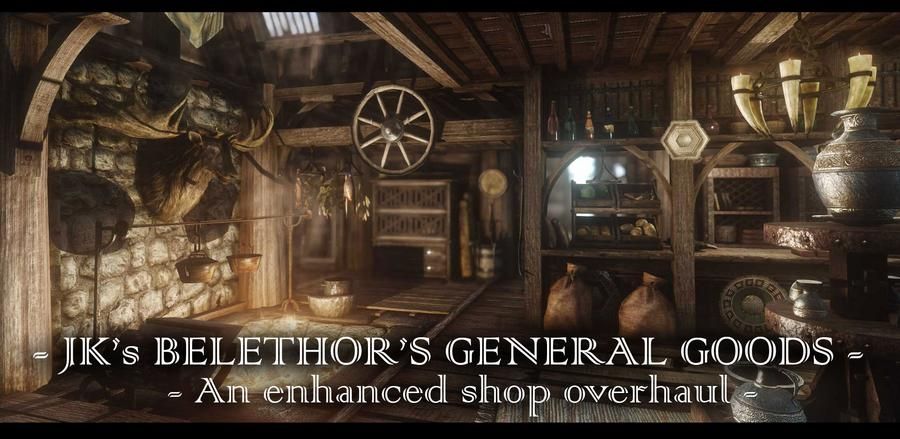 JK's Belethor's General Goods. mod for The Elder Scrolls V: Skyrim Special Edition